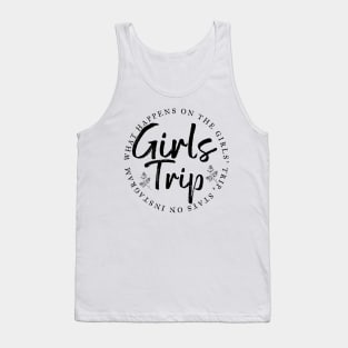 What happens on the girls' trip, stays on Instagram. Funny Girls trip design Tank Top